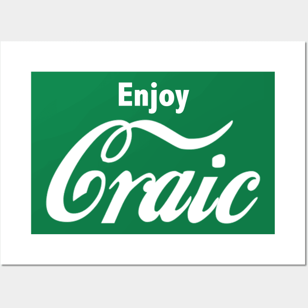 ENJOY CRAIC- Humorous Irish Parody Wall Art by IceTees